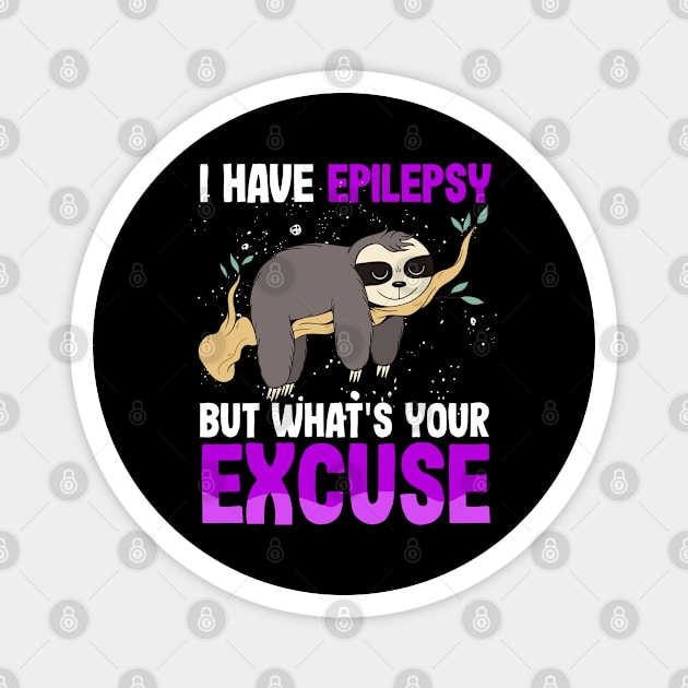 I have Epilepsy what't your excuse?   Seizures Warrior Mom Magnet by Caskara